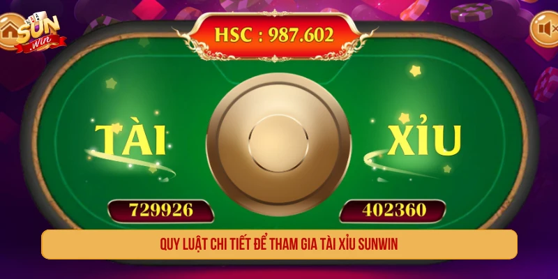 Quy luật cơ bản khi tham gia tài xỉu Sunwin