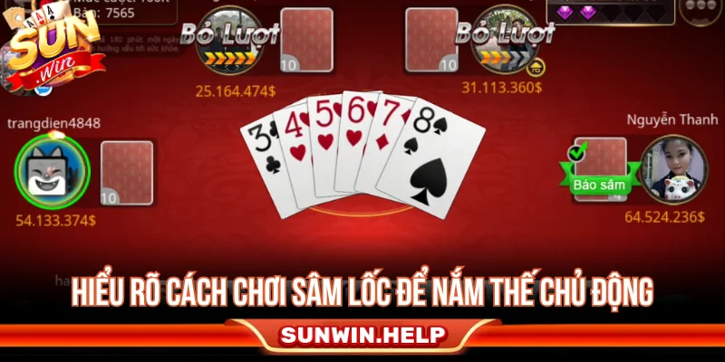 Cách Chơi Sâm Lốc - Luật Chặn Bài Và Cách Tránh Thối 2 Luật chơi Sâm Lốc cơ bản cho người mới
