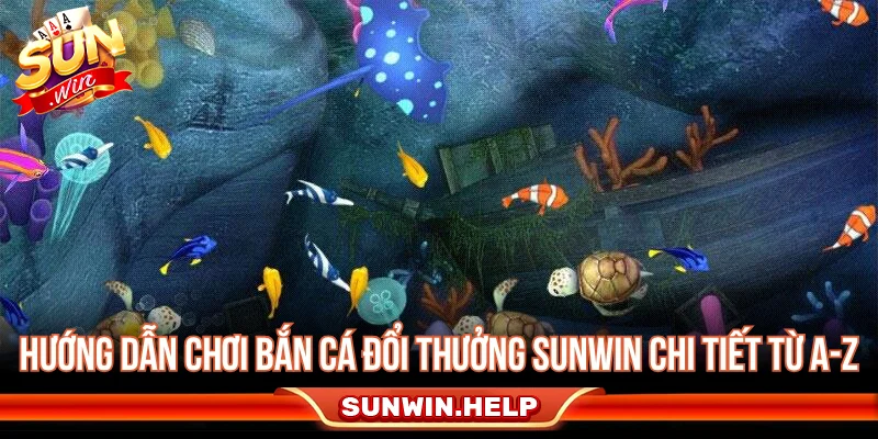 Bắn Cá Đổi Thưởng - Cách Chơi, Chọn Phòng Và Quản Lý Đạn Hướng dẫn cách chơi bắn cá đổi thưởng cho người mới