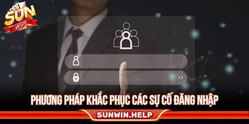 Cách khắc phục các lỗi thường gặp khi đăng nhập Sunwin