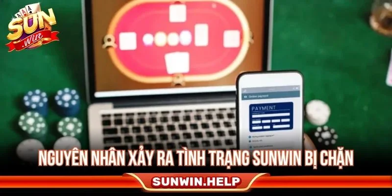 Sunwin bị chặn có thể xuất phát từ nhiều nguyên nhân khác nhau